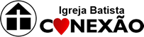 IGREJA BATISTA CONEXAO